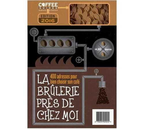 Livre La Brûlerie Près De Chez Moi - Millésime 2016 - CAFÉ COMPAGNIE 3 Livre La Brûlerie Près De Chez Moi - Millésime 2016 - CAFÉ COMPAGNIE